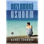 Nezlomená osudem - Šárková Danka – Hledejceny.cz