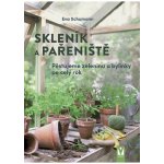 Skleník a pařeniště - Pěstujeme zeleninu a bylinky po celý rok Jan Vašut s.r.o. – Hledejceny.cz