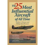 The 25 Most Influential Aircraft of All Time Boyne WalterPaperback – Sleviste.cz