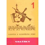 VALČÍKY 1 zpěvník lidových a zlidovělých písní – Zbozi.Blesk.cz