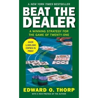 Beat the Dealer E. Thorp A Winning Strategy for
