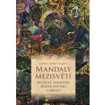 Mandaly mezisvětí. Mystické, šamanské, zenové povídky a obrazy - Gato, Otto Placht - DharmaGaia – Hledejceny.cz