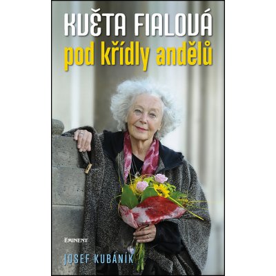 Květa Fialová / Pod křídly andělů - Josef Kubáník