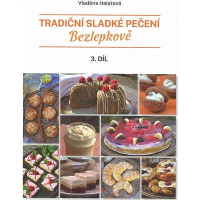Tradiční sladké pečení - bezlepkově - Vladěna Halatová – Zbozi.Blesk.cz
