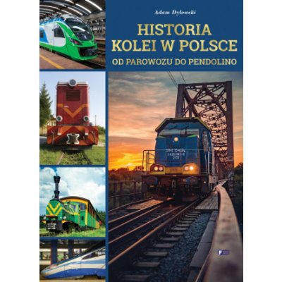 Historia kolei w Polsce. Od parowozu do pendolino – Zbozi.Blesk.cz