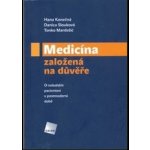 Medicína založená na důvěře - O nebohém pacientovi v postmod – Hledejceny.cz