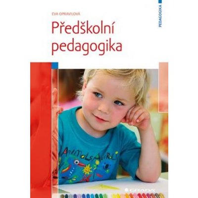 Předškolní pedagogika - Opravilová Eva – Zbozi.Blesk.cz