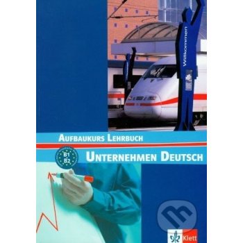 Unternehmen Deutsch Aufbaukurs Lehrbuch - Braunert J.,Schlenker W.