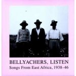 Various - Bellyachers, Listen Songs From East Africa, 1938-46 LP – Hledejceny.cz