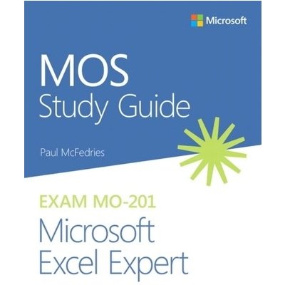 MOS Study Guide for Microsoft Excel Expert Exam MO-201 – Zbozi.Blesk.cz