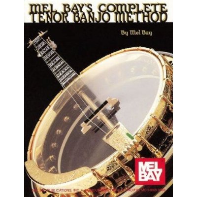 Mel Bay Complete Tenor Banjo Method noty pro banjo – Zboží Mobilmania