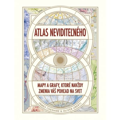 Atlas neviditeľného - James Cheshire, Oliver Uberti – Hledejceny.cz
