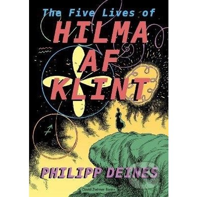 The 5 Lives of Hilma af Klint - Hilma af Klint, Phillipp Deines, Julia Voss – Hledejceny.cz