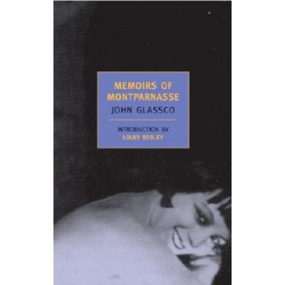 Memoirs of Montparnasse - J. Glassco