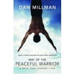 Way of the Peaceful Warrior: A Book That Changes Lives - Dan Millman – Zboží Dáma