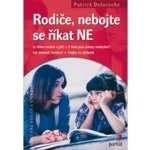 Rodiče, nebojte se říkat ne - Dalaroche Patrick – Hledejceny.cz