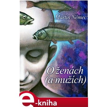 O ženách - a mužích - Martin Němec