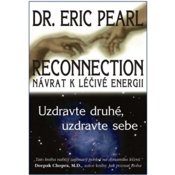 Reconnection - uzdravte druhé, uzdravte sebe Pearl Eric Dr.