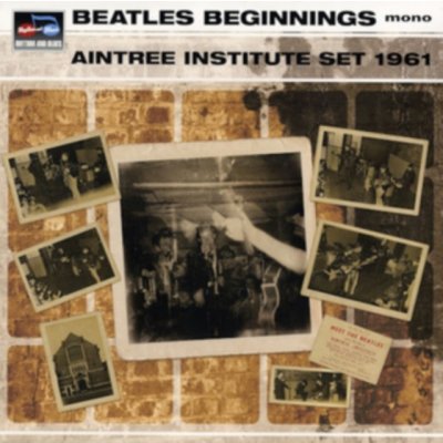 Beatles Beginnings - Aintree Institute Set 1961 LP – Zboží Mobilmania
