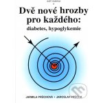 Dvě nové hrozby pro každého: diabetes, hypoglykemie – Hledejceny.cz