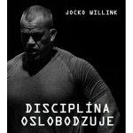 Disciplína oslobodzuje - Jocko Willink – Hledejceny.cz