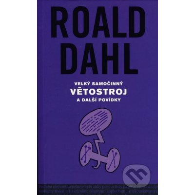 Velký samočinný větostroj a další povídky (Roald Dahl) – Hledejceny.cz