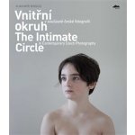 Vnitřní okruh v současné české fotografii. The Intimate Circle in Contemporary Czech Photography - Vladimír Birgus - KANT – Hledejceny.cz
