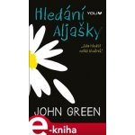 Hledání Aljašky - John Green – Hledejceny.cz