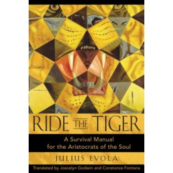 Ride the Tiger - J. Evola A Survival Manual for th