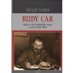 Nakladatelství Triton s.r.o. Rudý car - Stalin v čele Sovětského svazu 1924-1953 – Hledejceny.cz