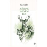 Zázrak jménem les - Karel Sládek – Sleviste.cz