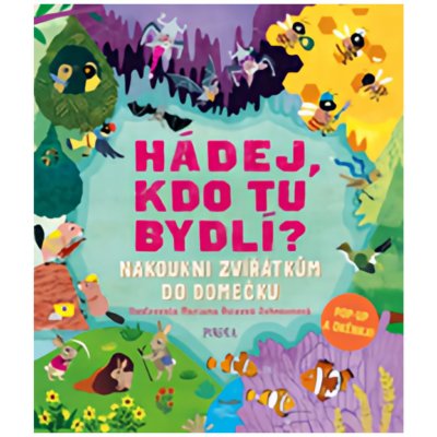 Hádej, kdo tu bydlí?: Nakoukni zvířátkům do domečku - Ruth Symons – Zboží Mobilmania