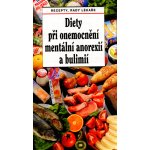 Diety při onemocnění mentální anorexií a bulimií -- Recepty, rady lékaře Dagmar Benešová, Lenka Mičová – Hledejceny.cz