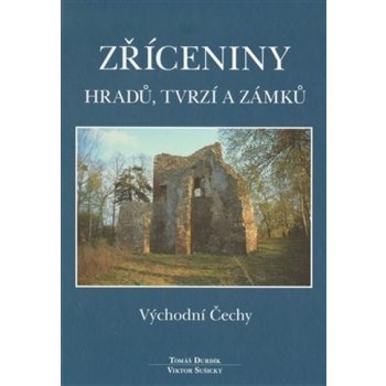 Zříceniny hradů, tvrzí a zámků - Východní Čechy