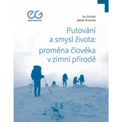 Putování a smysl života: proměna člověka v zimní přírodě – Zboží Mobilmania