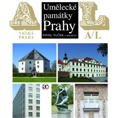 Umělecké památky Prahy. Velká Praha, A-L – Hledejceny.cz