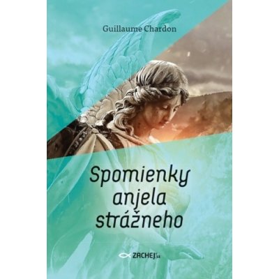 Spomienky anjela strážneho - Guillaume Chardon – Hledejceny.cz