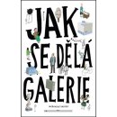 Jak se dělá galerie | Ondřej Chrobák, Rostislav Koryčánek a Martin Vaněk