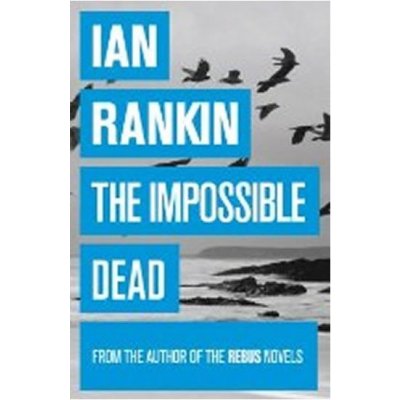 Impossible Dead - Ian Rankin