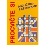 PROCVIČTE SI ANGLIČTINU S KŘÍŽOVKAMI - Jan Václavík; Štěpánka Pařízková – Hledejceny.cz