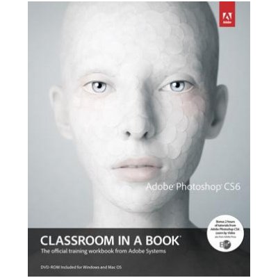 Adobe Photoshop CS6 Classroom in a Book - Adobe Creative Team
