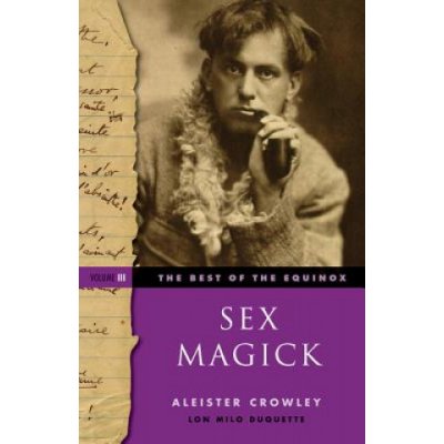 Sex Magick Best of the Equinox Volume - A. Crowley
