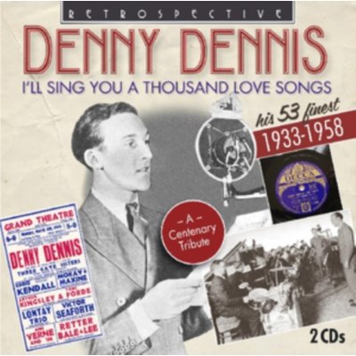I'll Sing You a Thousand Love Songs - Denny Dennis CD – Zbozi.Blesk.cz