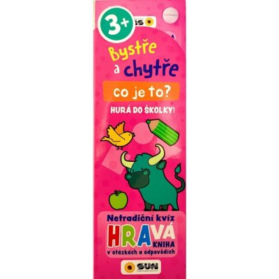 Bystře a chytře Co je to - Hurá do školky! 3+ – Hledejceny.cz