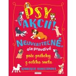 Psy v akcii!: Neuveriteľné, ale pravdivé psie príbehy z celého sveta – Hledejceny.cz