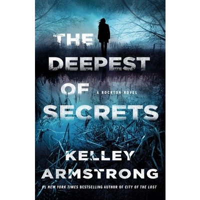 The Deepest of Secrets: A Rockton Novel Armstrong KelleyPaperback – Hledejceny.cz
