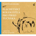 Plachetnicí kolem světa pro pírko tučňáka - Rudolf Krautschneider – Hledejceny.cz