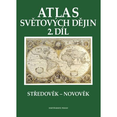 Atlas světových dějin 2. díl středověk - novověk