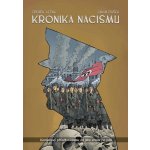 Kronika nacismu - Komiksový příběh nacismu od jeho zrodu po pád - Zdeněk Ležák – Hledejceny.cz