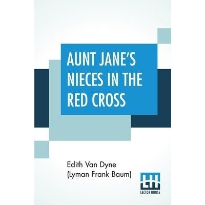 Aunt Janes Nieces In The Red Cross
